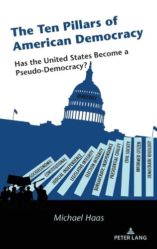 Бумажная книга «The Ten Pillars of American Democracy: Has the United States Become a Pseudo-Democracy?», автор Майкл Хаас - фото №1