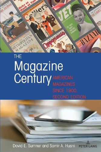 Бумажная книга «The Magazine Century: American Magazines Since 1900, Second Edition», авторов Дэвид Э. Самнер, Самир А. Хусни - фото №1