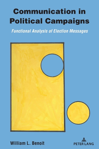 Бумажная книга «Communication in Political Campaigns: Functional Analysis of Election Messages», автор Уильям Л. Бенуа - фото №1
