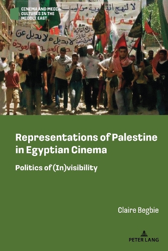 Бумажная книга «Representations of Palestine in Egyptian Cinema: Politics of (In)visibility», автор Клэр Бегби - фото №1