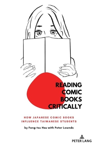 Паперова книга «Reading Comic Books Critically: How Japanese Comic Books Influence Taiwanese Students» - фото №1