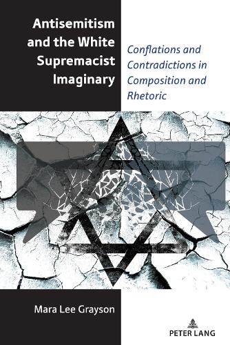 Бумажная книга «Antisemitism and the White Supremacist Imaginary: Conflations and Contradictions in Composition and Rhetoric», автор Мара Ли Грейсон - фото №1