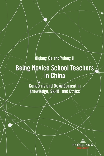 Паперова книга «Being Novice School Teachers in China: Concerns and Development in Knowledge, Skills, and Ethics» - фото №1