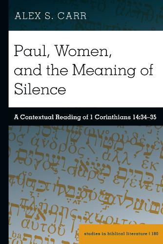 Бумажная книга «Paul, Women, and the Meaning of Silence: A Contextual Reading of 1 Corinthians 14:34–35», автор Алекс С. Карр - фото №1