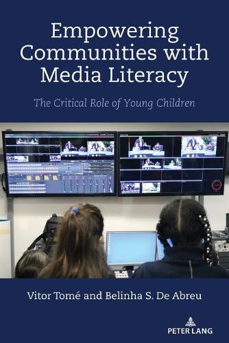 Бумажная книга «Empowering Communities with Media Literacy: The Critical Role of Young Children», авторов Белинья С. де Абреу, Витор Томе - фото №1