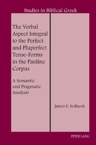 [object Object] «The Verbal Aspect Integral to the Perfect and Pluperfect Tense-Forms in the Pauline Corpus: A Semantic and Pragmatic Analysis», автор Джеймс Е. Седлачек - фото №1