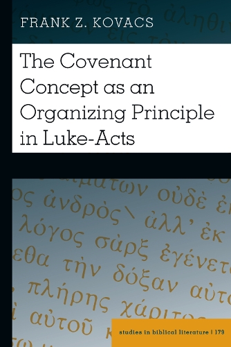 Паперова книга «The Covenant Concept as an Organizing Principle in Luke-Acts», автор Френк З. Ковач - фото №1