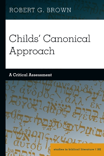 Бумажная книга «Childs' Canonical Approach: A Critical Assessment», автор Роберт Г. Браун - фото №1