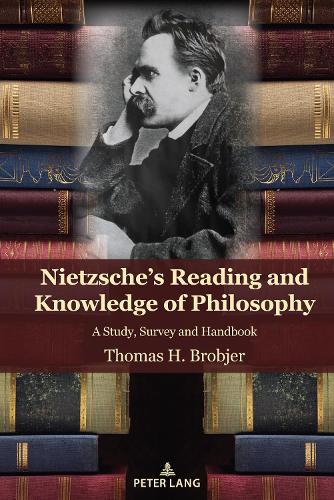 Бумажная книга «Nietzsche's Reading and Knowledge of Philosophy: A Study, Survey and Handbook», автор Томас Х. Бробьер - фото №1