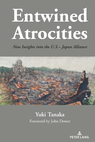 Бумажная книга «Entwined Atrocities: New Insights into the U.S.–Japan Alliance», автор Юки Танака - фото №1