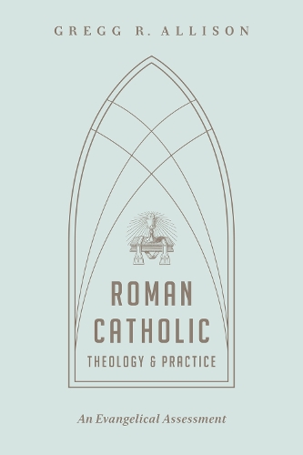 Бумажная книга «Roman Catholic Theology and Practice: An Evangelical Assessment», автор Грегг Р. Эллисон - фото №1