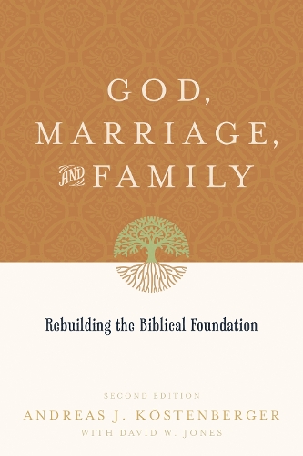 Бумажная книга «God, Marriage, and Family: Rebuilding the Biblical Foundation (Second Edition)», автор Дэвид В. Джонс - фото №1