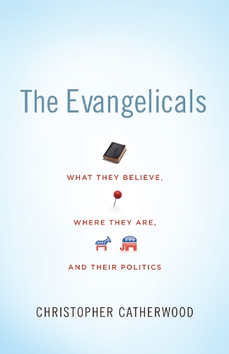 Бумажная книга «The Evangelicals: What They Believe, Where They Are, and Their Politics», автор Кристофер Катервуд - фото №1