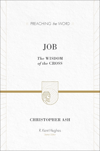 Бумажная книга «Job: The Wisdom of the Cross», автор Кристофер Эш - фото №1