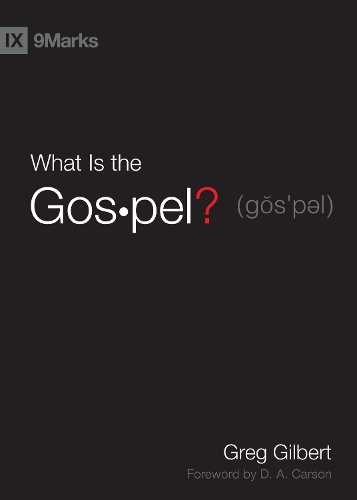 Бумажная книга «What Is the Gospel?», автор Грег Гилберт - фото №1