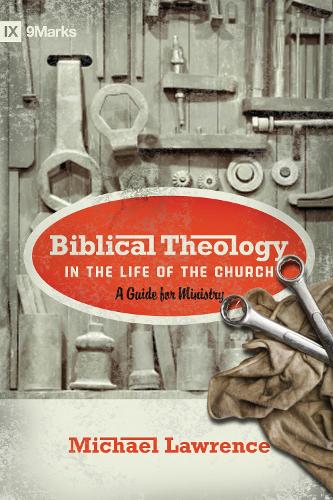 Бумажная книга «Biblical Theology in the Life of the Church: A Guide for Ministry», автор Майкл Лоренс - фото №1