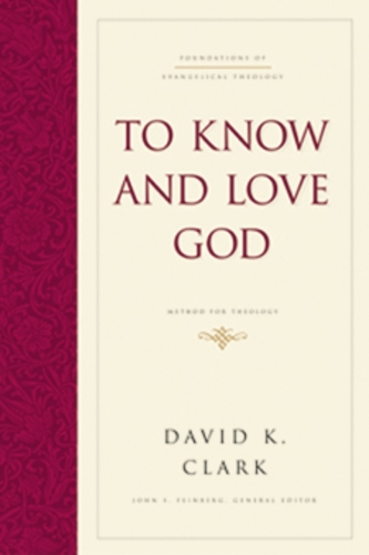 Паперова книга «To Know and Love God: Method for Theology (Hardcover)», автор Девід К. Кларк - фото №1