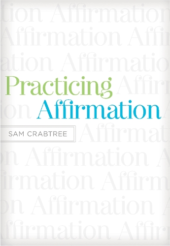 Бумажная книга «Practicing Affirmation: God-Centered Praise of Those Who Are Not God», автор Сэм Крэбтри - фото №1