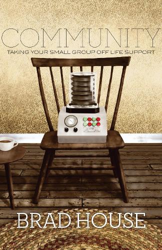 Бумажная книга «Community: Taking Your Small Group off Life Support», автор Брэд Хаус - фото №1