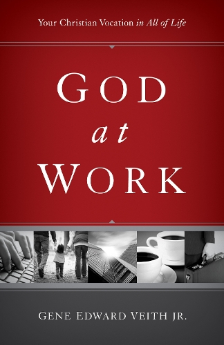 Паперова книга «God at Work: Your Christian Vocation in All of Life (Redesign)», автор Джин Едвард Вейт-молодший - фото №1