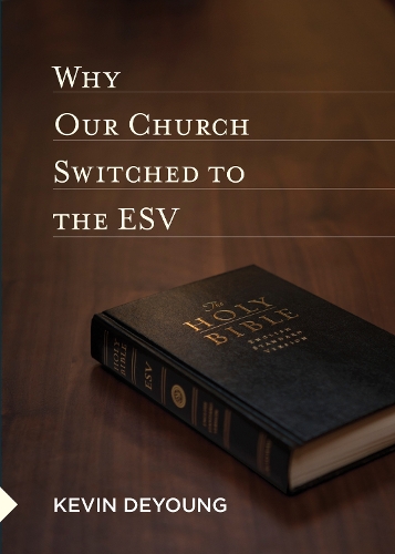 Бумажная книга «Why Our Church Switched to the ESV», автор Кевин Деянг - фото №1