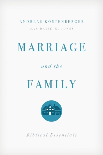 Бумажная книга «Marriage and the Family: Biblical Essentials», автор Дэвид В. Джонс - фото №1