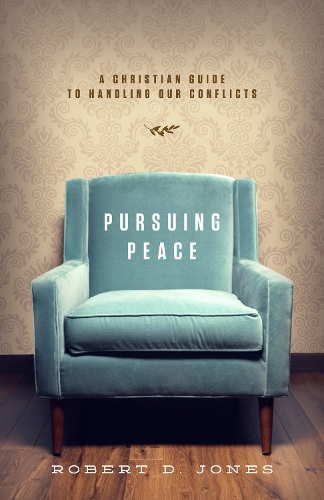 Паперова книга «Pursuing Peace: A Christian Guide to Handling Our Conflicts», автор Роберт Д. Джонс - фото №1