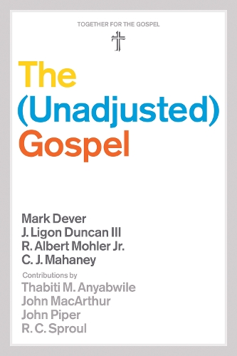 Паперова книга «The Unadjusted Gospel», авторів К. Дж. Махейні, Лігон Дункан, Марк Девер - фото №1