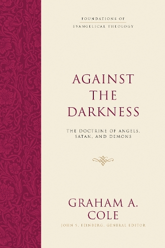 Бумажная книга «Against the Darkness: The Doctrine of Angels, Satan, and Demons», автор Грэм А. Коул - фото №1