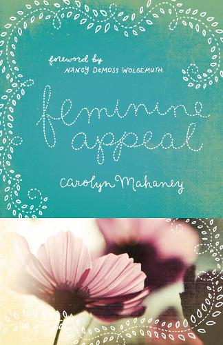 Паперова книга «Feminine Appeal: Seven Virtues of a Godly Wife and Mother (Redesign)», автор Керолін Махейні - фото №1