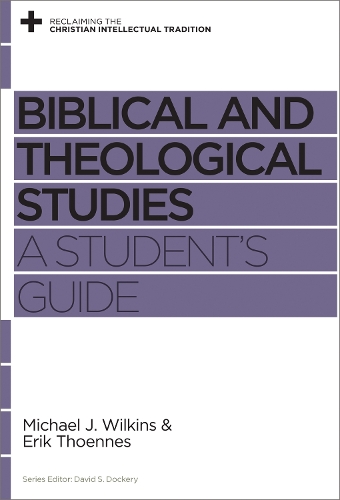 Бумажная книга «Biblical and Theological Studies: A Student's Guide», авторов Эрик Туннес, Майкл Дж. Уилкинс - фото №1
