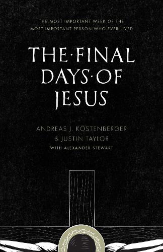 Бумажная книга «The Final Days of Jesus: The Most Important Week of the Most Important Person Who Ever Lived», автор Джастин Тейлор - фото №1