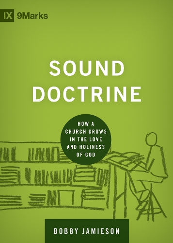 Бумажная книга «Sound Doctrine: How a Church Grows in the Love and Holiness of God», автор Бобби Джеймисон - фото №1