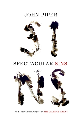 Бумажная книга «Spectacular Sins: And Their Global Purpose in the Glory of Christ (Redesign)», автор Джон Пайпер - фото №1