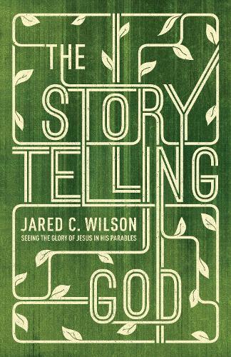 Бумажная книга «The Storytelling God: Seeing the Glory of Jesus in His Parables», автор Джаред К. Уилсон - фото №1
