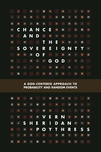 Бумажная книга «Chance and the Sovereignty of God: A God-Centered Approach to Probability and Random Events», автор Верн С. Пойтресс - фото №1