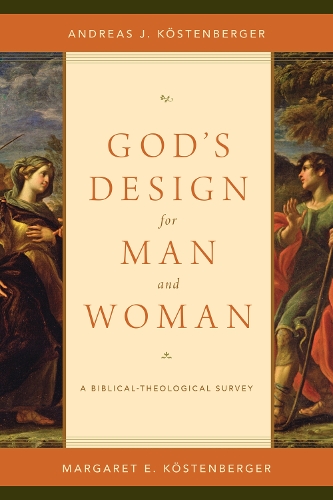 Бумажная книга «God's Design for Man and Woman: A Biblical-Theological Survey», авторов Андреас Й. Костенбергер, Маргарет Элизабет Кёстенбергер - фото №1
