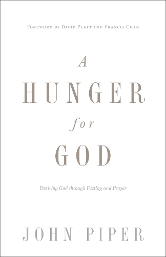 [object Object] «A Hunger for God: Desiring God through Fasting and Prayer (Redesign)», автор Джон Пайпер - фото №1