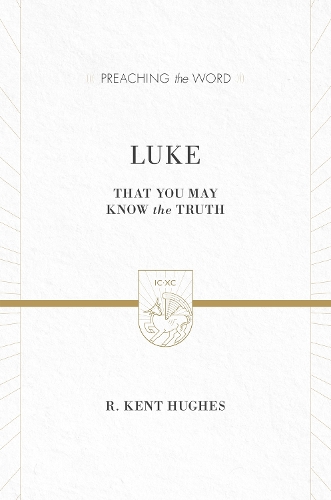 Бумажная книга «Luke: That You May Know the Truth (2 volumes in 1 / ESV Edition)», автор Р. Кент Хьюз - фото №1