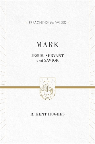 Бумажная книга «Mark: Jesus, Servant and Savior (2 volumes in 1 / ESV Edition)», автор Р. Кент Хьюз - фото №1