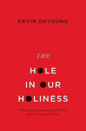 Бумажная книга «The Hole in Our Holiness: Filling the Gap between Gospel Passion and the Pursuit of Godliness (Paperback Edition)», автор Кевин Деянг - фото №1