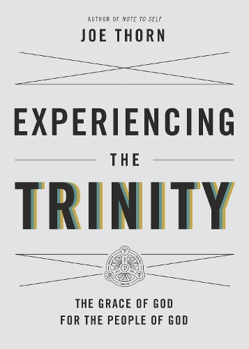 Бумажная книга «Experiencing the Trinity: The Grace of God for the People of God», автор Джо Торн - фото №1