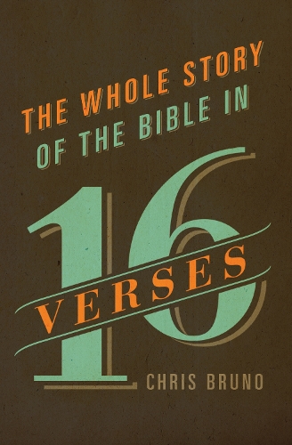 Бумажная книга «The Whole Story of the Bible in 16 Verses», автор Крис Бруно - фото №1