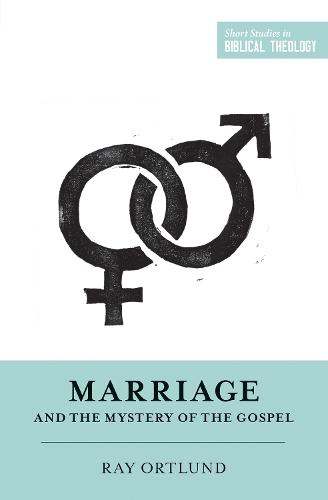 Паперова книга «Marriage and the Mystery of the Gospel», автор Рей Ортлунд - фото №1