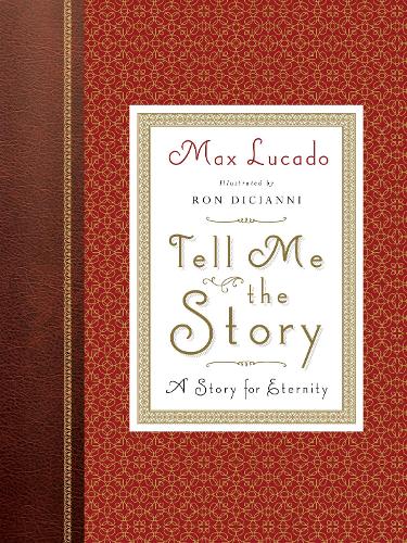 Бумажная книга «Tell Me the Story: A Story for Eternity (Redesign)», автор Макс Лукадо - фото №1