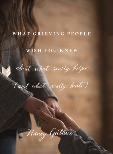 Бумажная книга «What Grieving People Wish You Knew about What Really Helps», автор Нэнси Гатри - фото №1
