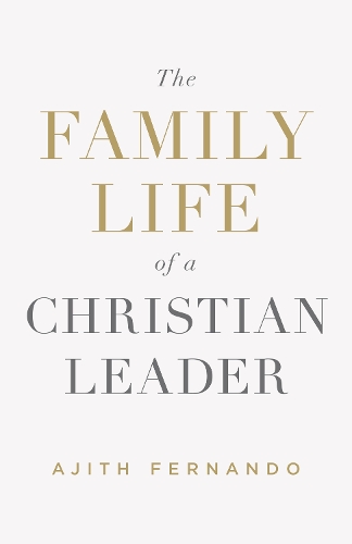 Бумажная книга «The Family Life of a Christian Leader», автор Аджит Фернандо - фото №1