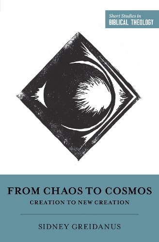 Паперова книга «From Chaos to Cosmos: Creation to New Creation», автор Сідні Грейданус - фото №1