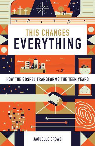Бумажная книга «This Changes Everything: How the Gospel Transforms the Teen Years», автор Жакель Кроу - фото №1