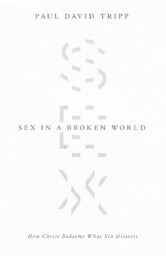 Бумажная книга «Sex in a Broken World: How Christ Redeems What Sin Distorts», автор Пол Дэвид Трипп - фото №1